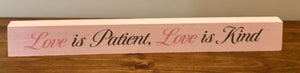 “Love is Patient” Wooden Sign