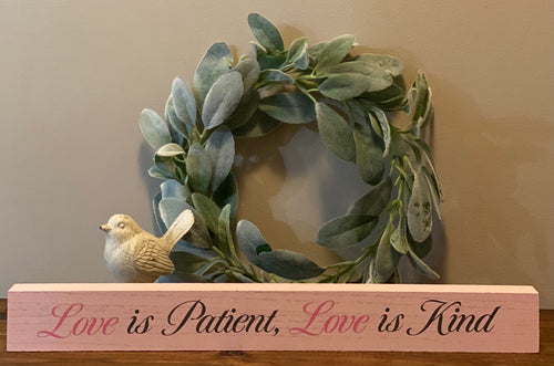 “Love is Patient” Wooden Sign